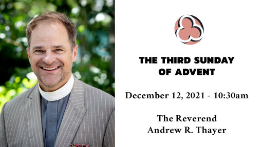 Third Sunday of Advent, 2021 - 10:30am